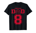 Custom Proud Football Dad Number 8 R T-Shirt - Fun Novelty Design Unisex - T-Shirt, Sweatshirt, Hoodie