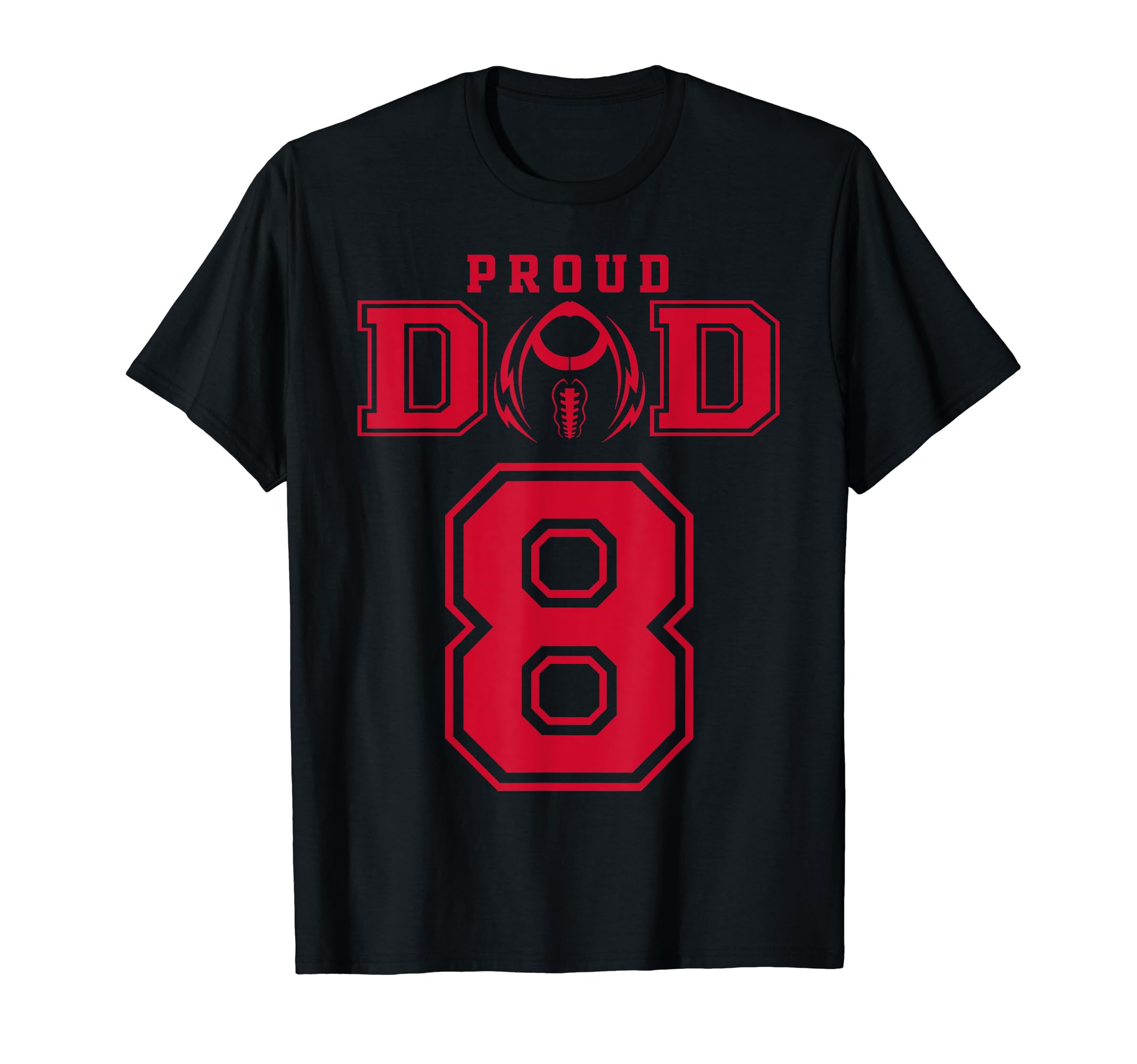 Custom Proud Football Dad Number 8 R T-Shirt - Fun Novelty Design Unisex - T-Shirt, Sweatshirt, Hoodie