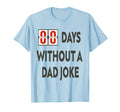 Zero Days Without Dad Joke T-Shirt - Graphic Print Men Women - T-Shirt, Sweatshirt, Hoodie