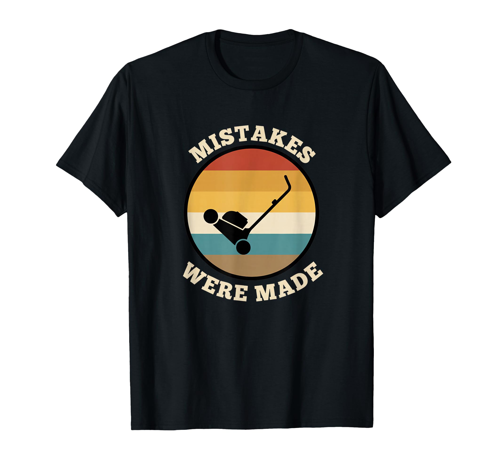 Mistakes Were Made Golf Dad Funny Lawn T-Shirt - Unique Graphic Men Women - T-Shirt, Sweatshirt, Hoodie