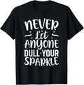 Inspirational Quote Never Let Anyone Dull your - Adult & Kids T-Shirts, Sweatshirts & Hoodies apparel design preview 1