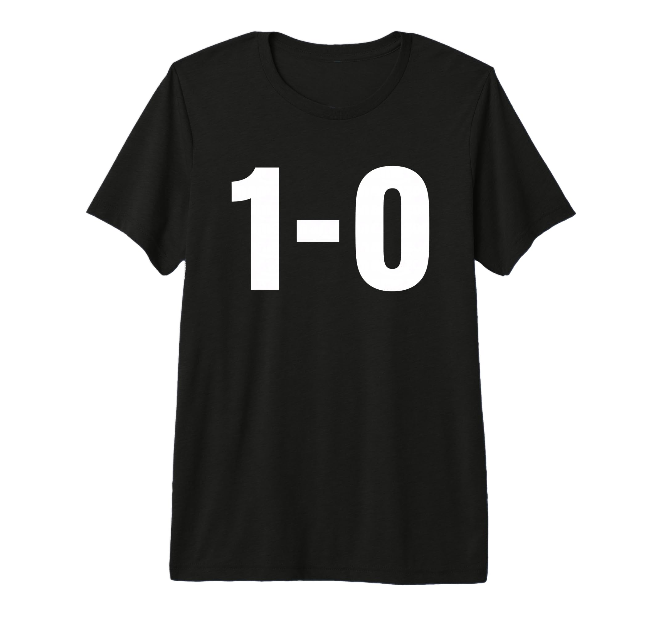 1 0 Football Score Funny Soccer Fan T-Shirt - Unique Graphic for Adults - T-Shirt, Sweatshirt, Hoodie