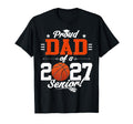 Proud Dad Basketball Senior Class 2026 T-Shirt - Novelty Apparel Men Women - T-Shirt, Sweatshirt, Hoodie
