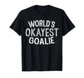 Worlds Okayest Goalie Soccer Ice T-Shirt - Aesthetic Graphic Men Women - T-Shirt, Sweatshirt, Hoodie