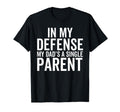 My Defense My Dads Single Parent T-Shirt - Aesthetic Graphic for Adults - T-Shirt, Sweatshirt, Hoodie