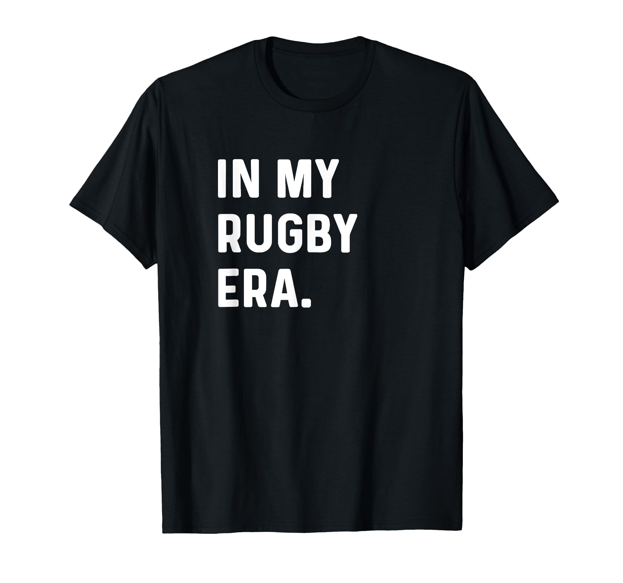 My Rugby Era Rugby Mom Dad Sport T-Shirt - Novelty Apparel Men Women - T-Shirt, Sweatshirt, Hoodie