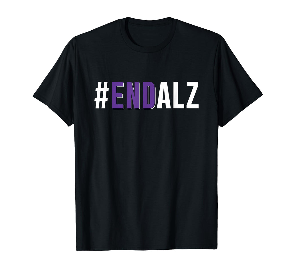 End Alz Alzheimers Awareness Denmentia T-Shirt - Streetwear Style Unisex - T-Shirt, Sweatshirt, Hoodie
