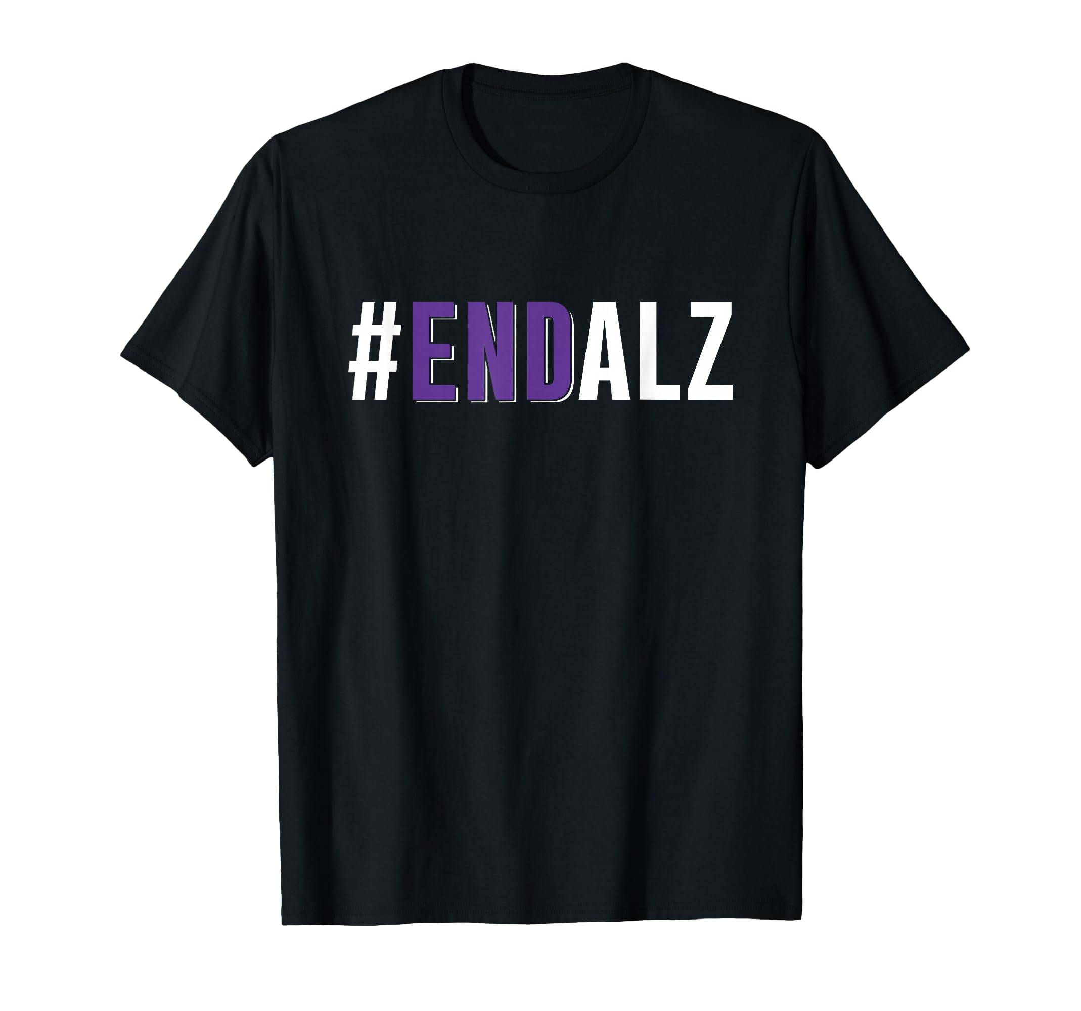 End Alz Alzheimers Awareness Denmentia T-Shirt - Streetwear Style Unisex - T-Shirt, Sweatshirt, Hoodie