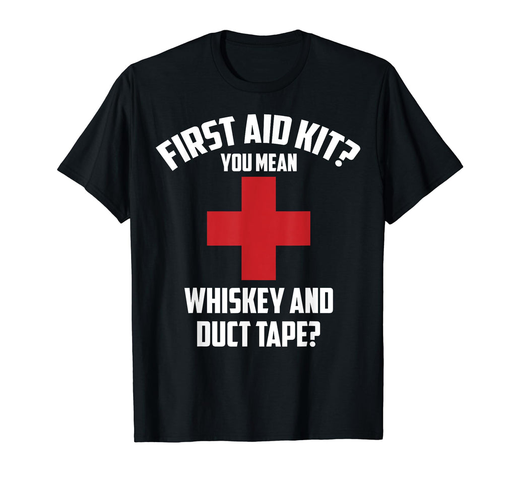 First Aid Kit Whiskey Duct Tape Funny T-Shirt - Streetwear Style Men Women - T-Shirt, Sweatshirt, Hoodie