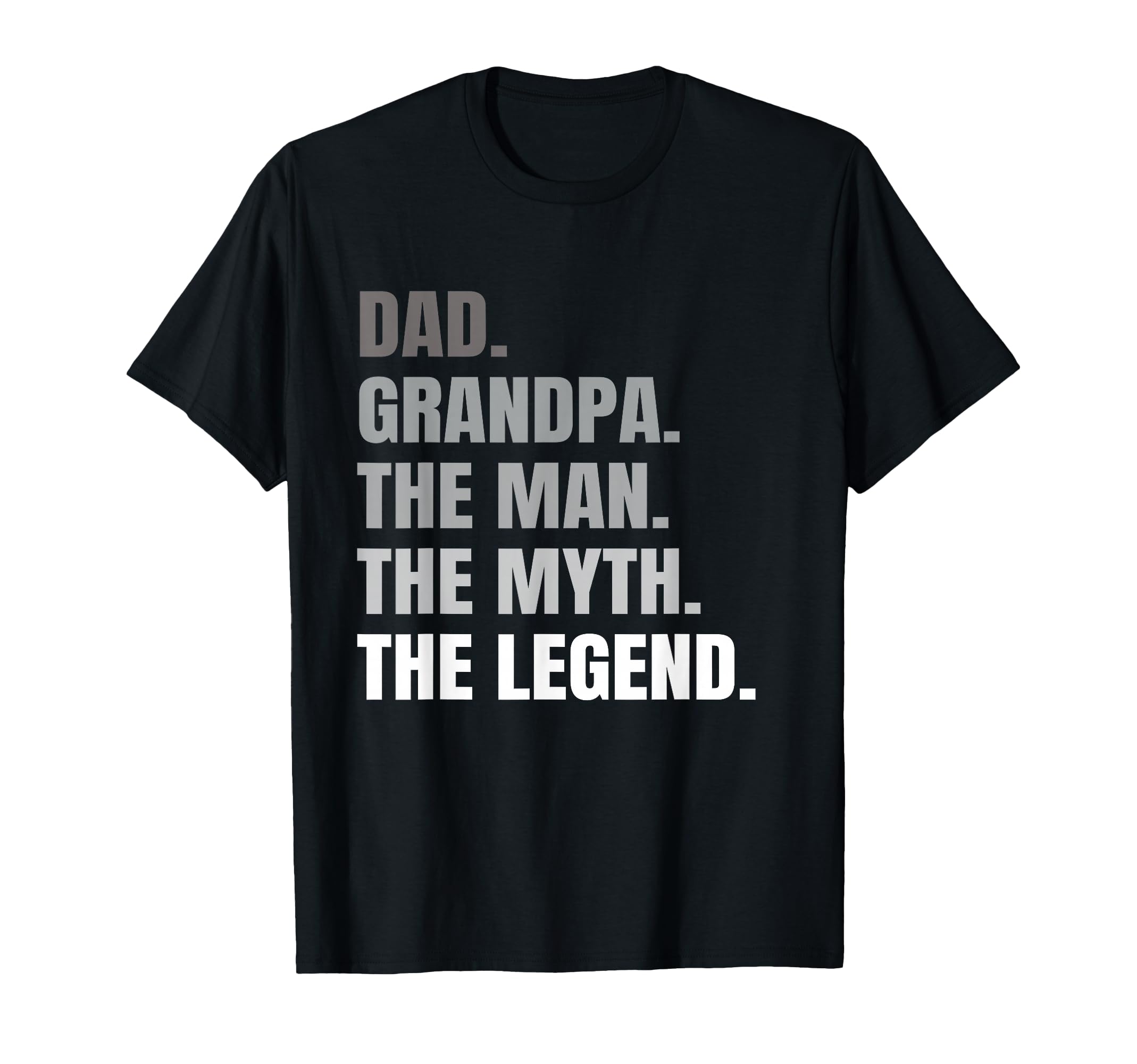 Grandpa Dad Legend Grandpa Fathers T-Shirt - Casual Everyday Wear Unisex - T-Shirt, Sweatshirt, Hoodie