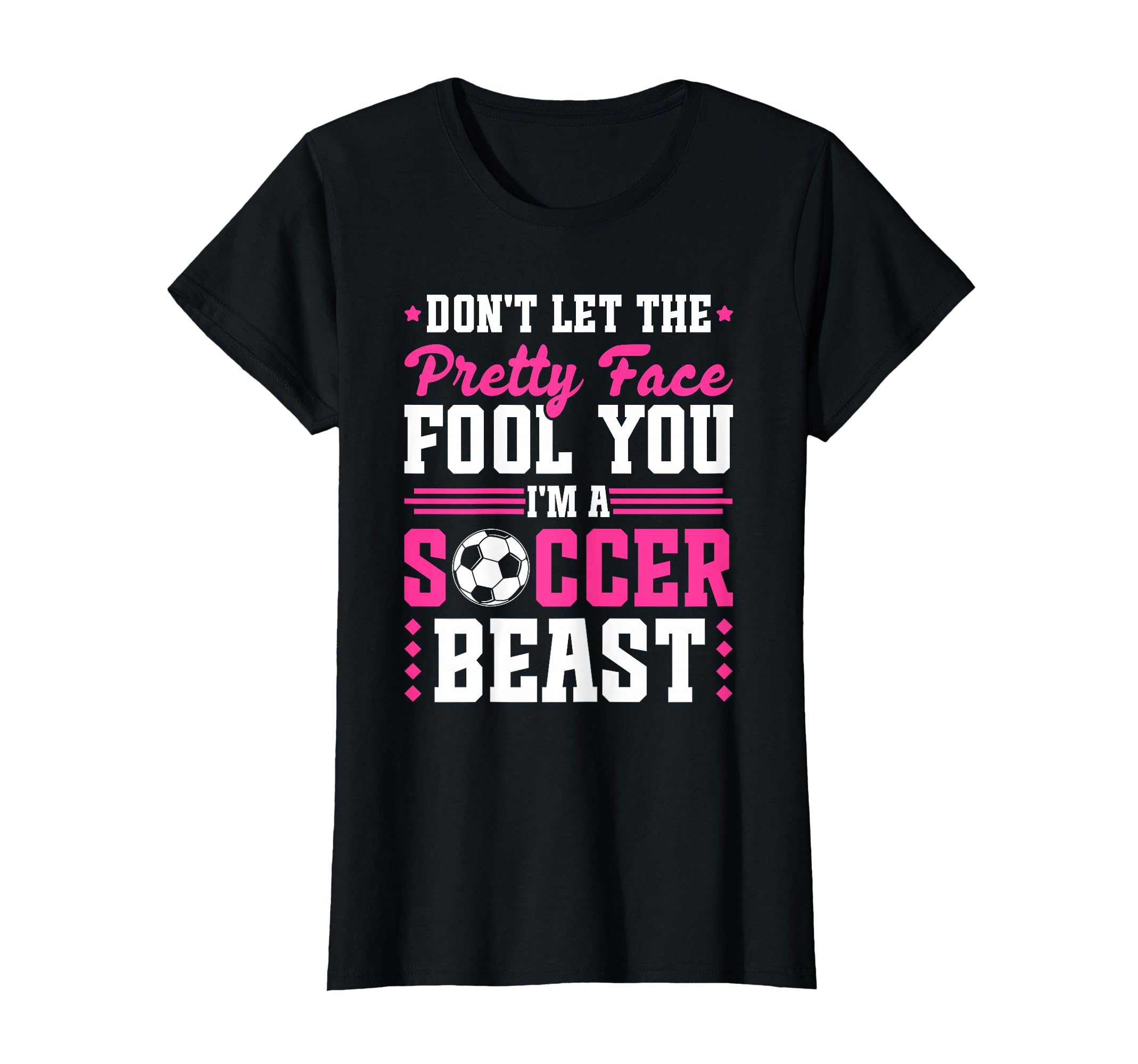 Soccer Pretty Face Soccer Beast Female T-Shirt - Custom Art Print Unisex - T-Shirt, Sweatshirt, Hoodie