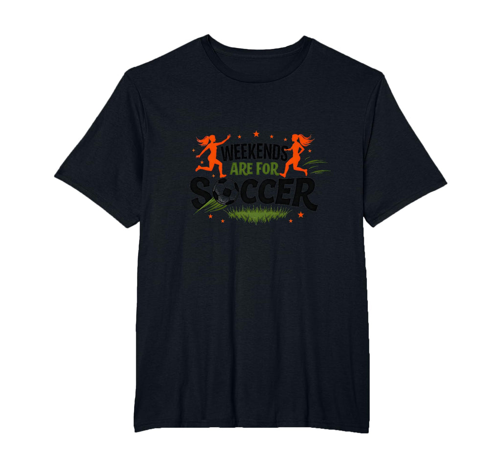 Weekends Are Soccer Energetic Player Fan T-Shirt - Custom Art Print Unisex - T-Shirt, Sweatshirt, Hoodie