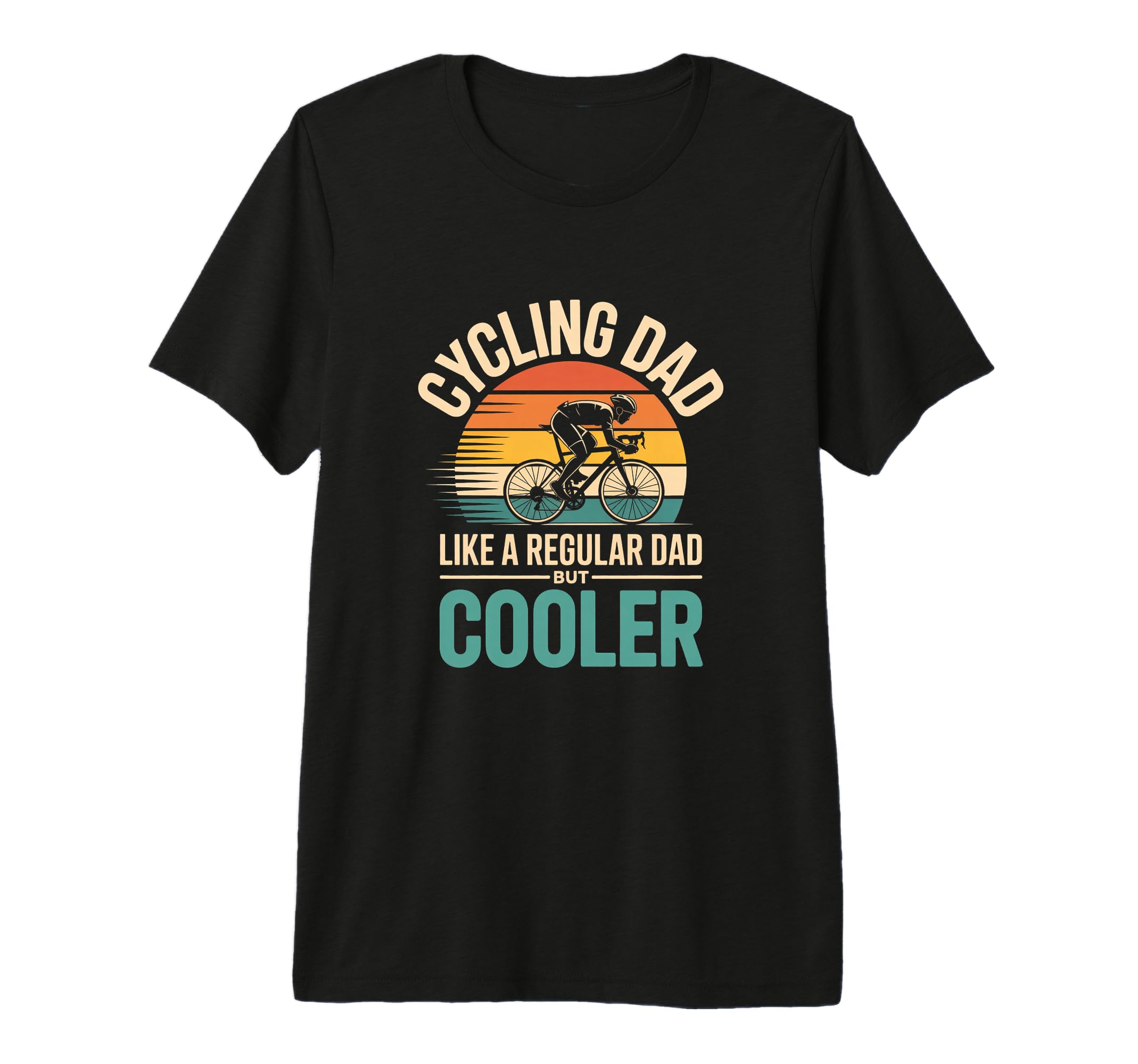 Cycling Dad Like Regular Dad But T-Shirt - Casual Everyday Wear for Adults - T-Shirt, Sweatshirt, Hoodie