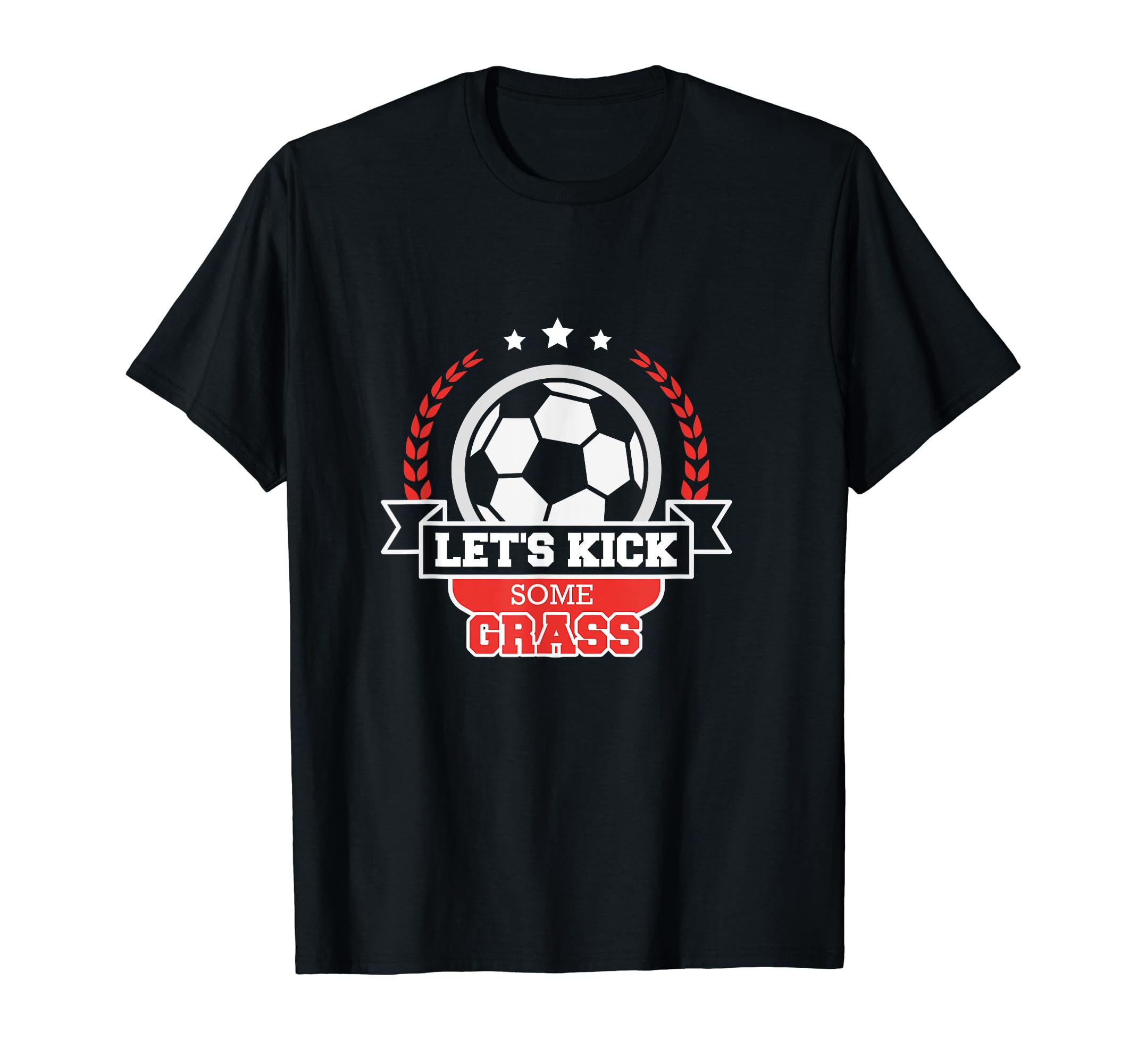 Lets Kick Some Grass Soccer Gift T-Shirt - Unique Graphic Men Women - T-Shirt, Sweatshirt, Hoodie
