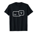 Ctrl V Copy Paste Family Partner T-Shirt - Novelty Apparel Unisex - T-Shirt, Sweatshirt, Hoodie