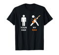 Your Dad My Dad Funny Dad Electric T-Shirt - Fun Novelty Design Unisex - T-Shirt, Sweatshirt, Hoodie