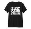 Busy Raising Ballers Soccer Volleyball Mom T-Shirt - Graphic Print Unisex - T-Shirt, Sweatshirt, Hoodie