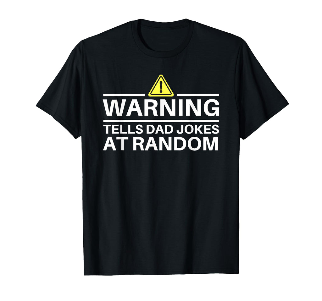 Warning Tells Dad Jokes Random Funny T-Shirt - Graphic Print Unisex - T-Shirt, Sweatshirt, Hoodie