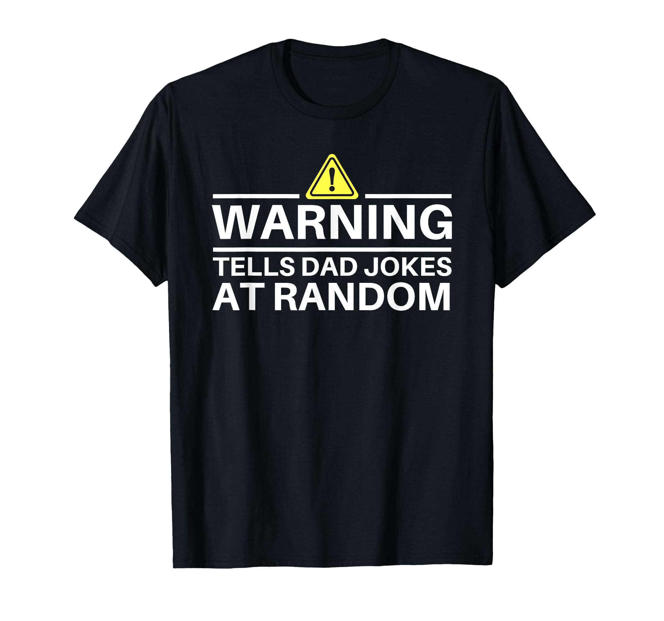 Warning Tells Dad Jokes Random Funny T-Shirt - Graphic Print Unisex - T-Shirt, Sweatshirt, Hoodie