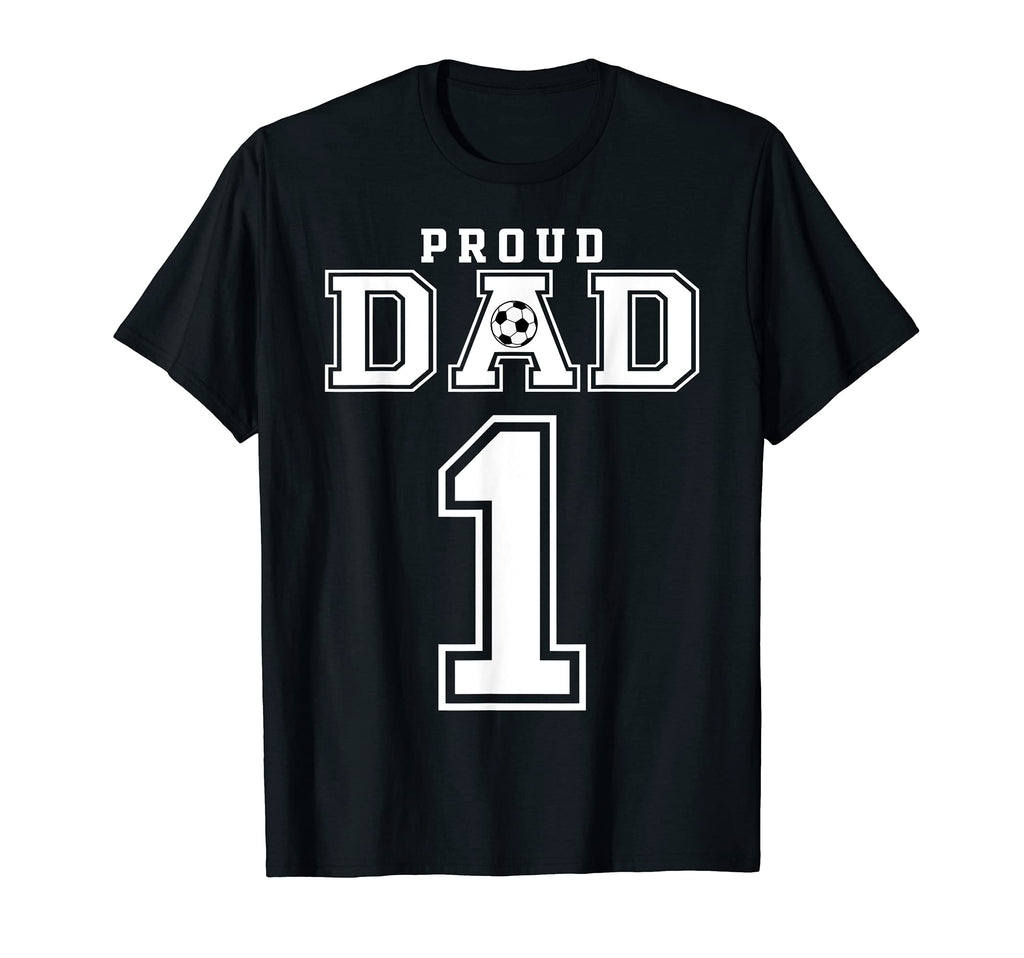 Number 1 Custom Proud Soccer Futbol Dad T-Shirt - Graphic Print Men Women - T-Shirt, Sweatshirt, Hoodie