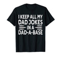 I Keep All My Dad Jokes Dad Base T-Shirt - Minimalist Print Unisex - T-Shirt, Sweatshirt, Hoodie