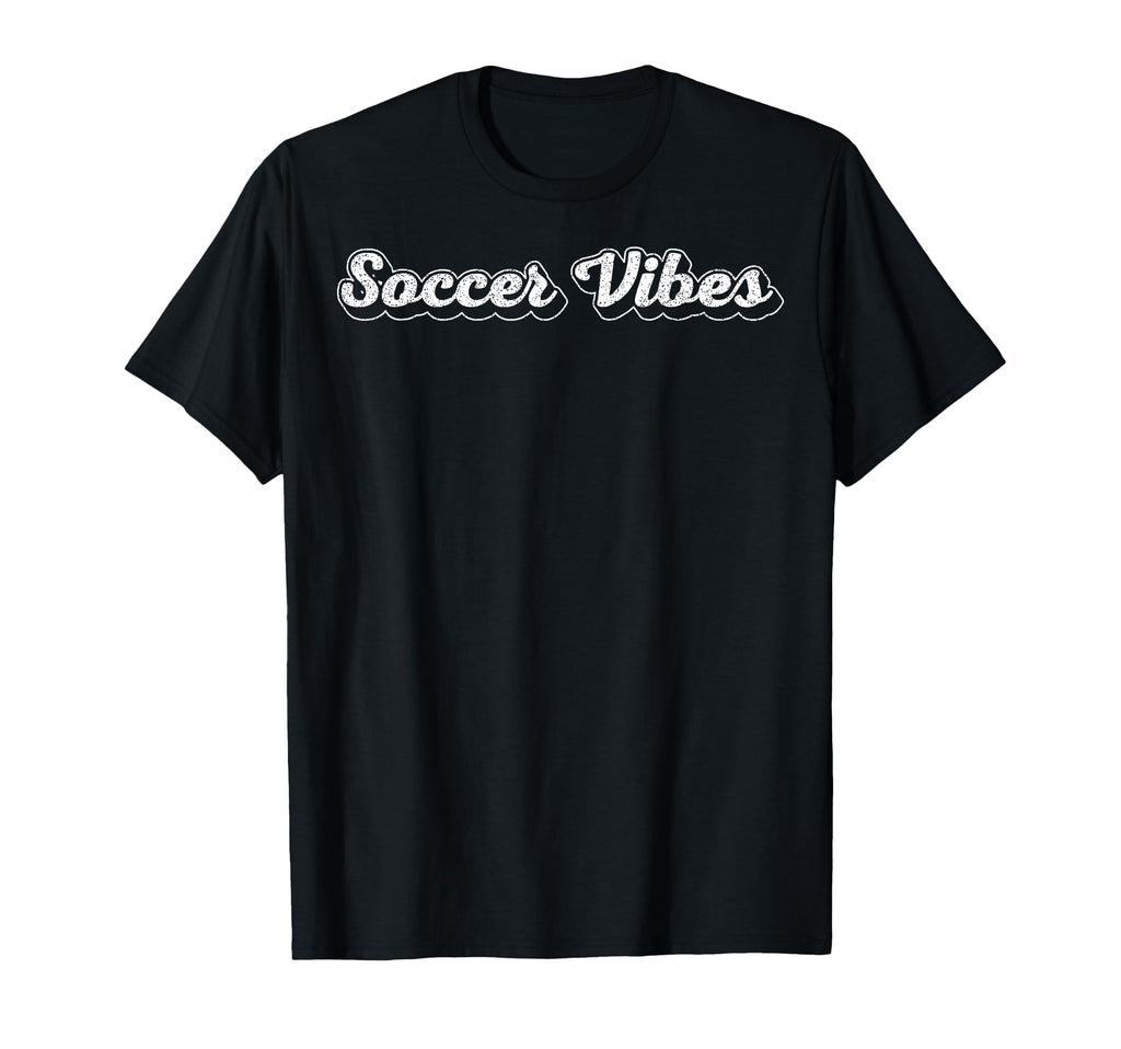 Soccer Vibes Fan Game Day Sports T-Shirt - Novelty Apparel for Adults - T-Shirt, Sweatshirt, Hoodie
