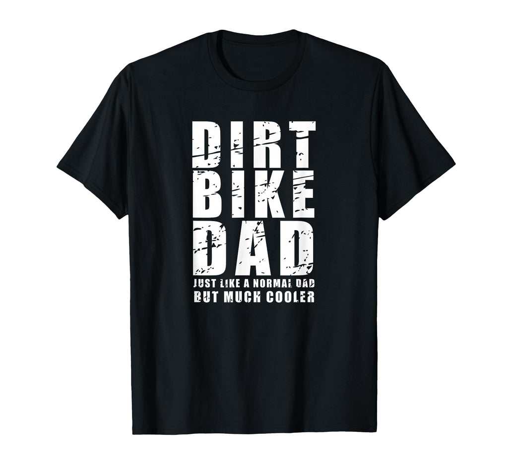 Funny Mx Dirt Bike Dad Biker Fathers T-Shirt - Streetwear Style Men Women - T-Shirt, Sweatshirt, Hoodie