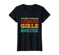 Coaches You Dont Scare Me I Coach Soccer T-Shirt - Graphic Print Unisex - T-Shirt, Sweatshirt, Hoodie