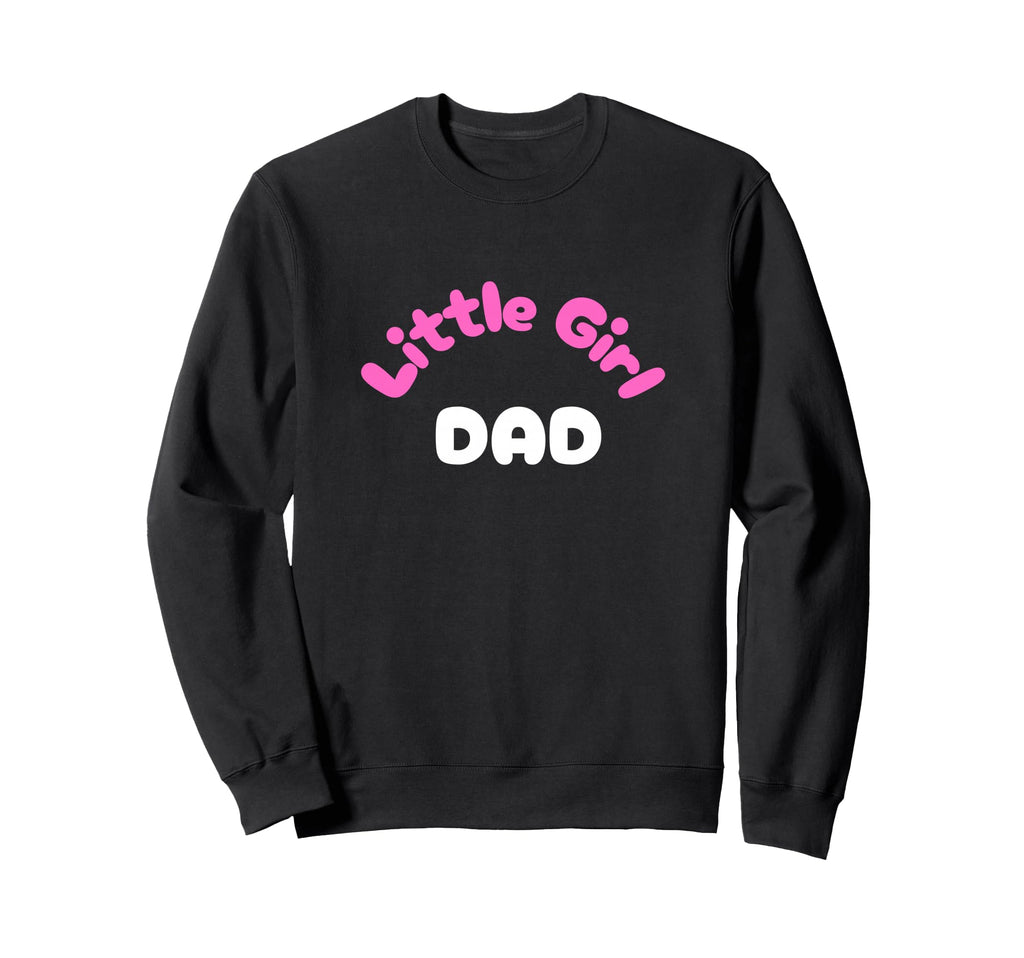 Little Dad Fun Father Sweatshirt - Fun Novelty Design for Adults - T-Shirt, Sweatshirt, Hoodie