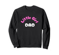 Little Dad Fun Father Sweatshirt - Fun Novelty Design for Adults - T-Shirt, Sweatshirt, Hoodie