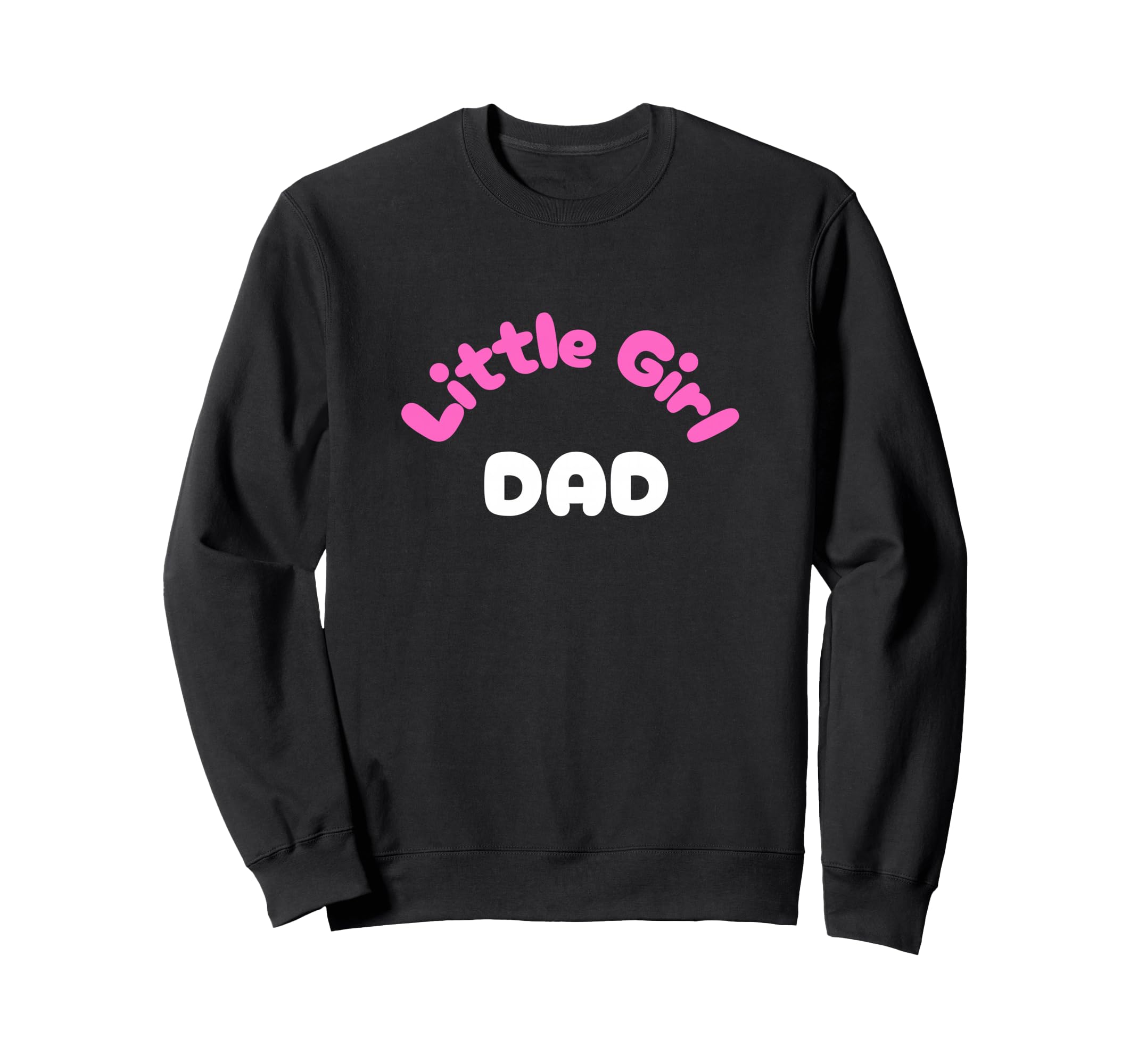 Little Dad Fun Father Sweatshirt - Fun Novelty Design for Adults - T-Shirt, Sweatshirt, Hoodie
