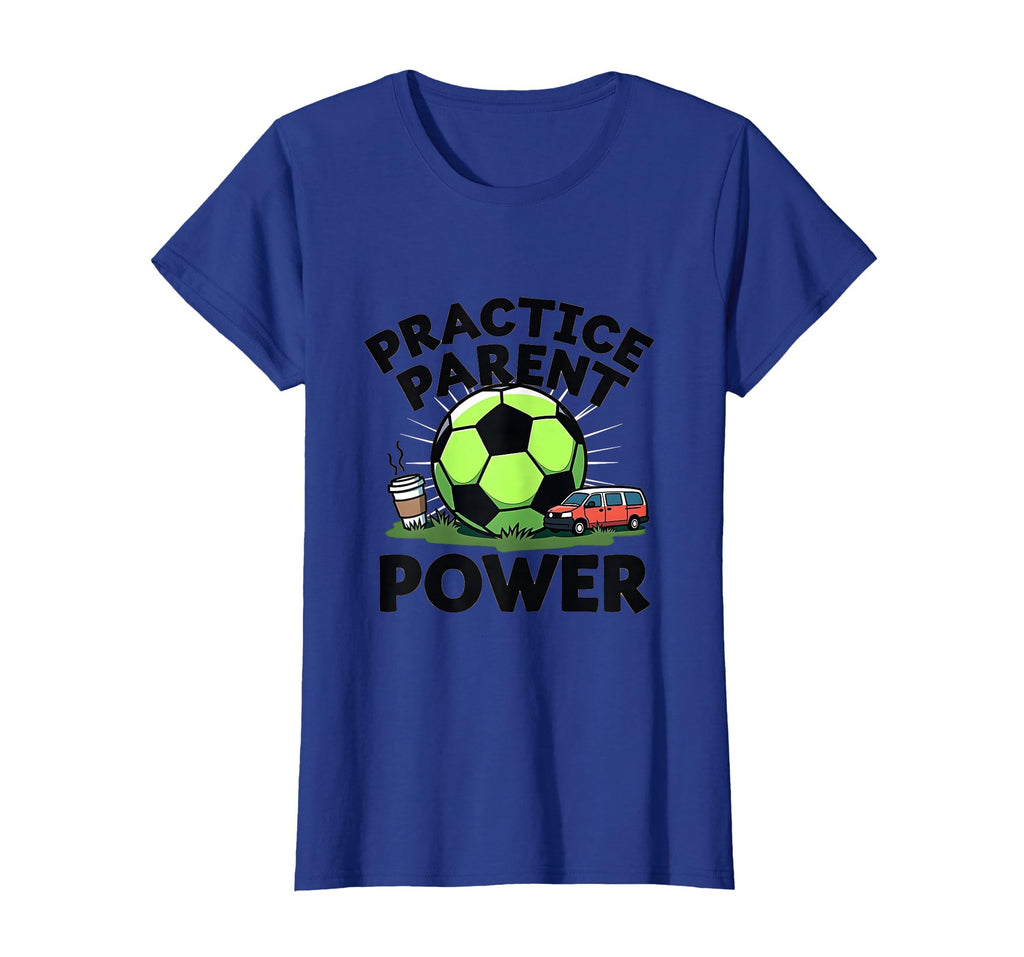 Practice Parent Power Soccer Mom T-Shirt - Casual Everyday Wear for Adults - T-Shirt, Sweatshirt, Hoodie