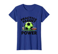 Practice Parent Power Soccer Mom T-Shirt - Casual Everyday Wear for Adults - T-Shirt, Sweatshirt, Hoodie