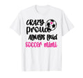 Crazy Proud Loud Soccer Mimi Soccer T-Shirt - Streetwear Style Men Women - T-Shirt, Sweatshirt, Hoodie