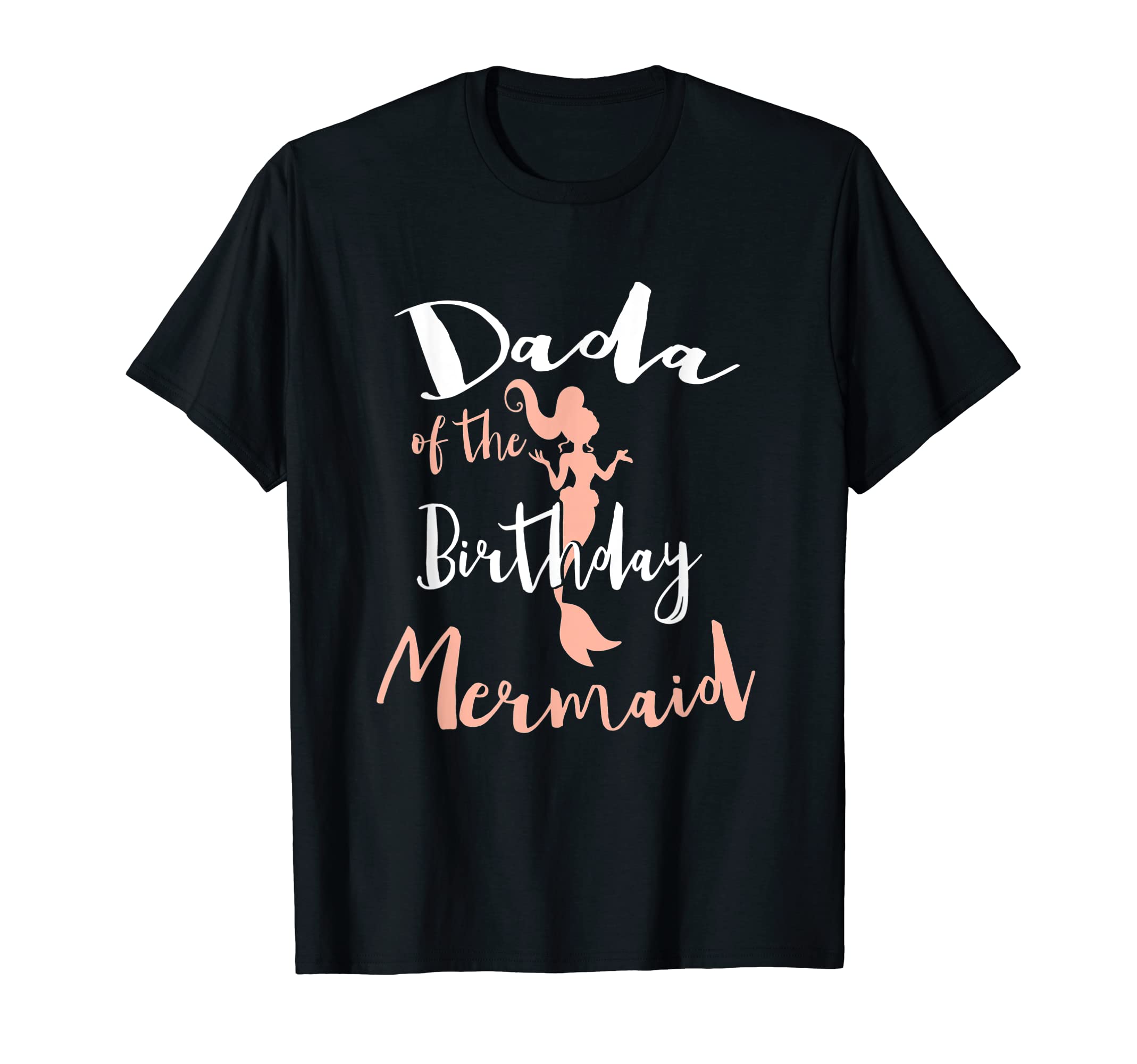 Dada Birthday Mermaid Daughter T-Shirt - Fun Novelty Design for Adults - T-Shirt, Sweatshirt, Hoodie