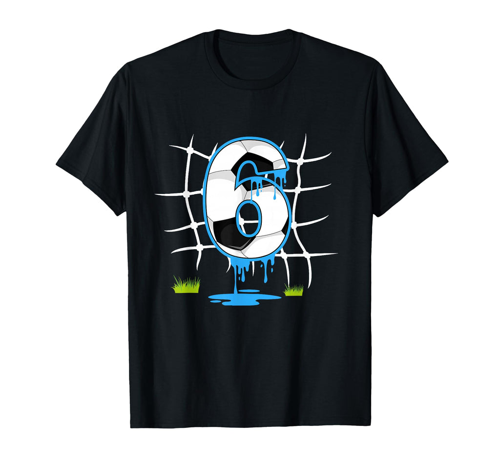 Soccer 6 Year Old Birthday Drip 6Th T-Shirt - Streetwear Style for Adults - T-Shirt, Sweatshirt, Hoodie
