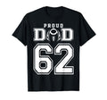 Custom Proud Football Dad Number 62 T-Shirt - Streetwear Style Unisex - T-Shirt, Sweatshirt, Hoodie
