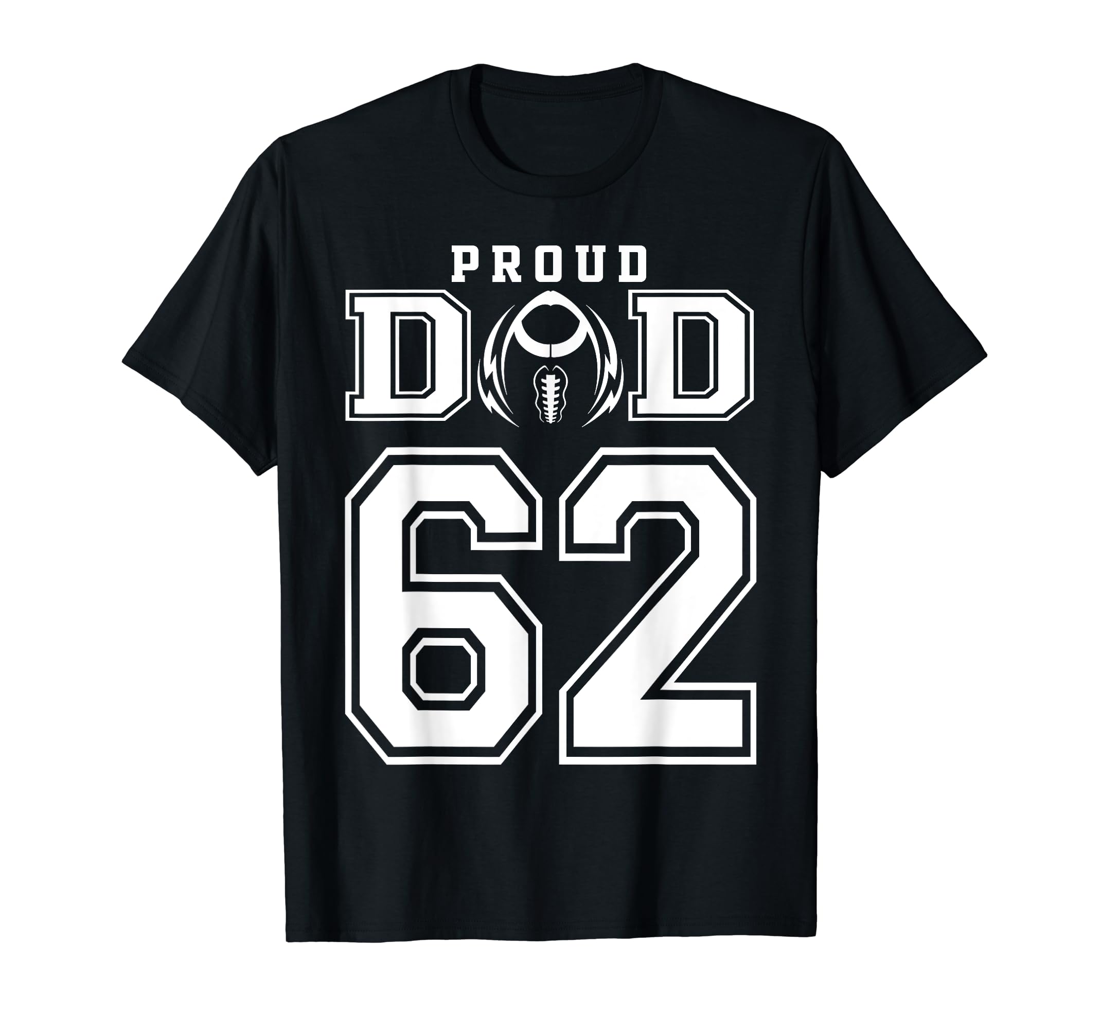 Custom Proud Football Dad Number 62 T-Shirt - Streetwear Style Unisex - T-Shirt, Sweatshirt, Hoodie