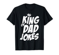 King Dad Jokes T-Shirt - Minimalist Print for Adults - T-Shirt, Sweatshirt, Hoodie