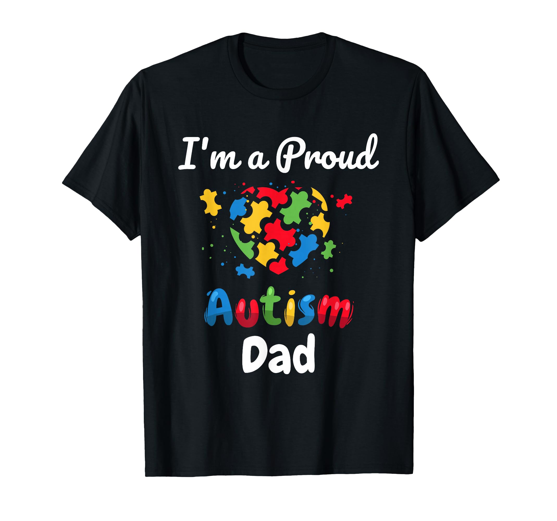 Im Proud Autism Dad Father Heart T-Shirt - Casual Everyday Wear for Adults - T-Shirt, Sweatshirt, Hoodie