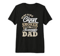 Part Time Cigar Smoker Full Time Dad T-Shirt - Casual Everyday Wear Unisex - T-Shirt, Sweatshirt, Hoodie