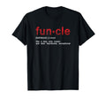 Fun Uncle Funcle Like Dad Definition Uncle T-Shirt - Graphic Print Unisex - T-Shirt, Sweatshirt, Hoodie
