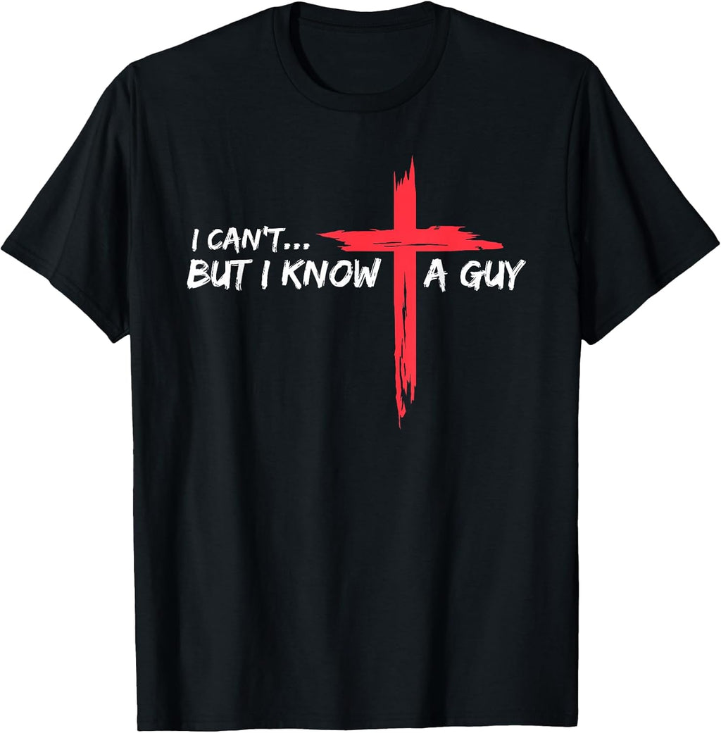I Can't But Know A Guy Jesus Cross Funny Christian - Adult & Kids T-Shirts, Sweatshirts & Hoodies apparel design preview 1