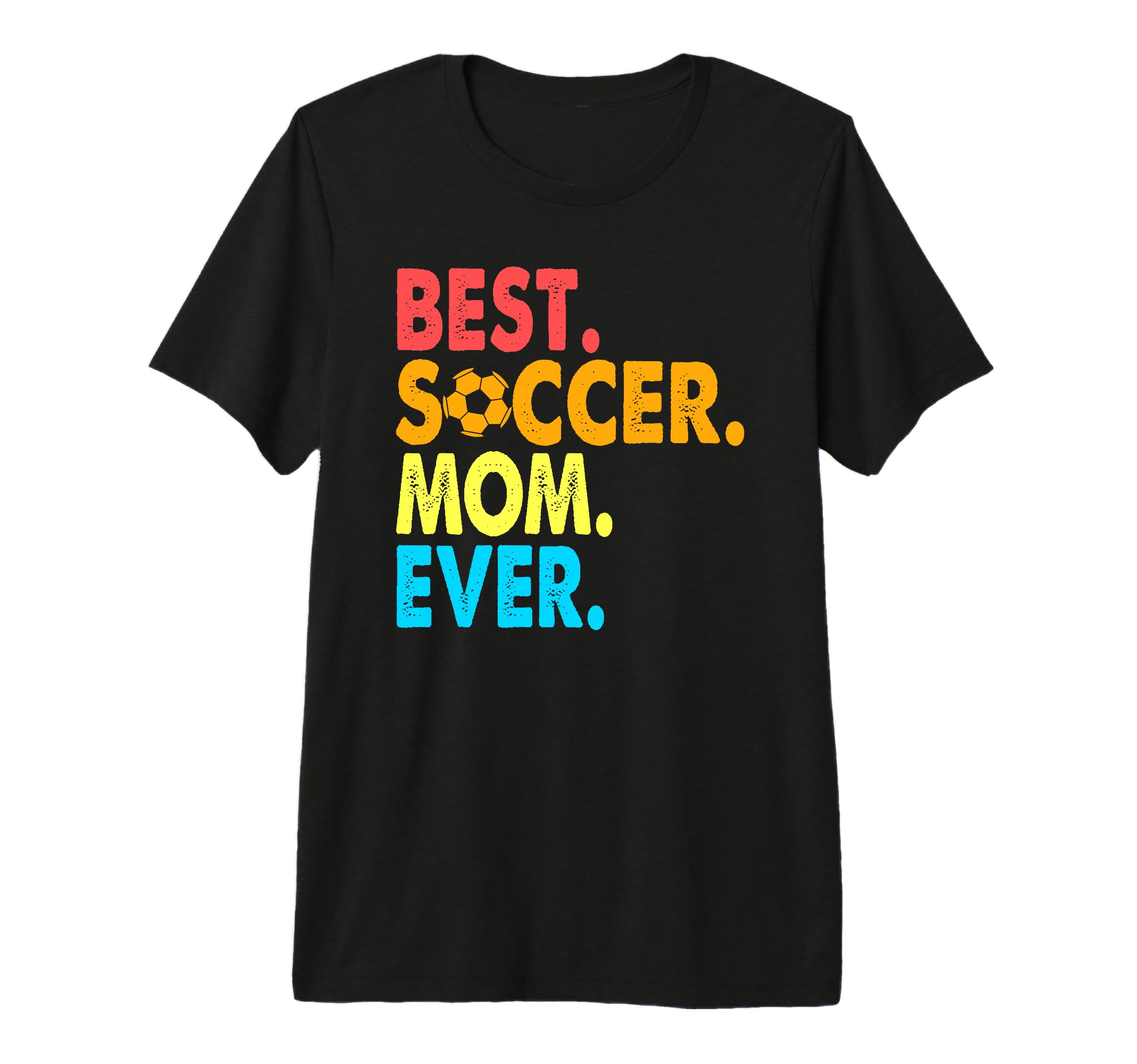 Best Soccer Mom Ever Funny Soccer Mom T-Shirt - Unique Graphic for Adults - T-Shirt, Sweatshirt, Hoodie