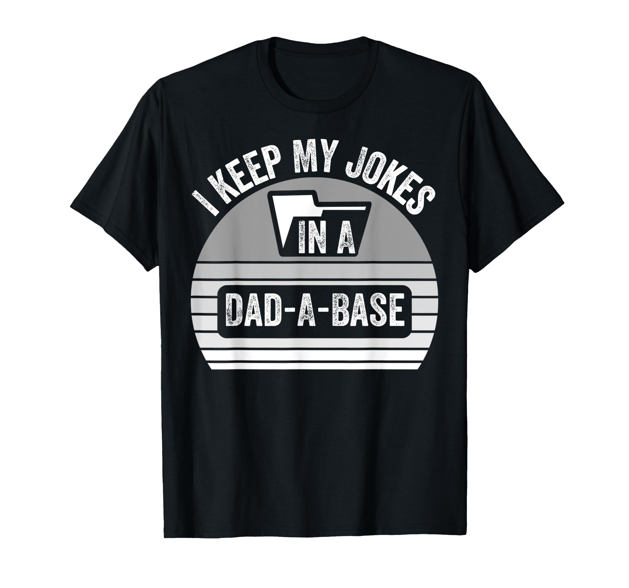 I Keep My Jokes Dad Base T-Shirt - Fun Novelty Design Men Women - T-Shirt, Sweatshirt, Hoodie