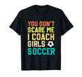 You Dont Scare Me I Coach Soccer Sports T-Shirt - Graphic Print for Adults - T-Shirt, Sweatshirt, Hoodie