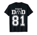 Custom Proud Football Dad Number 81 T-Shirt - Graphic Print Unisex - T-Shirt, Sweatshirt, Hoodie