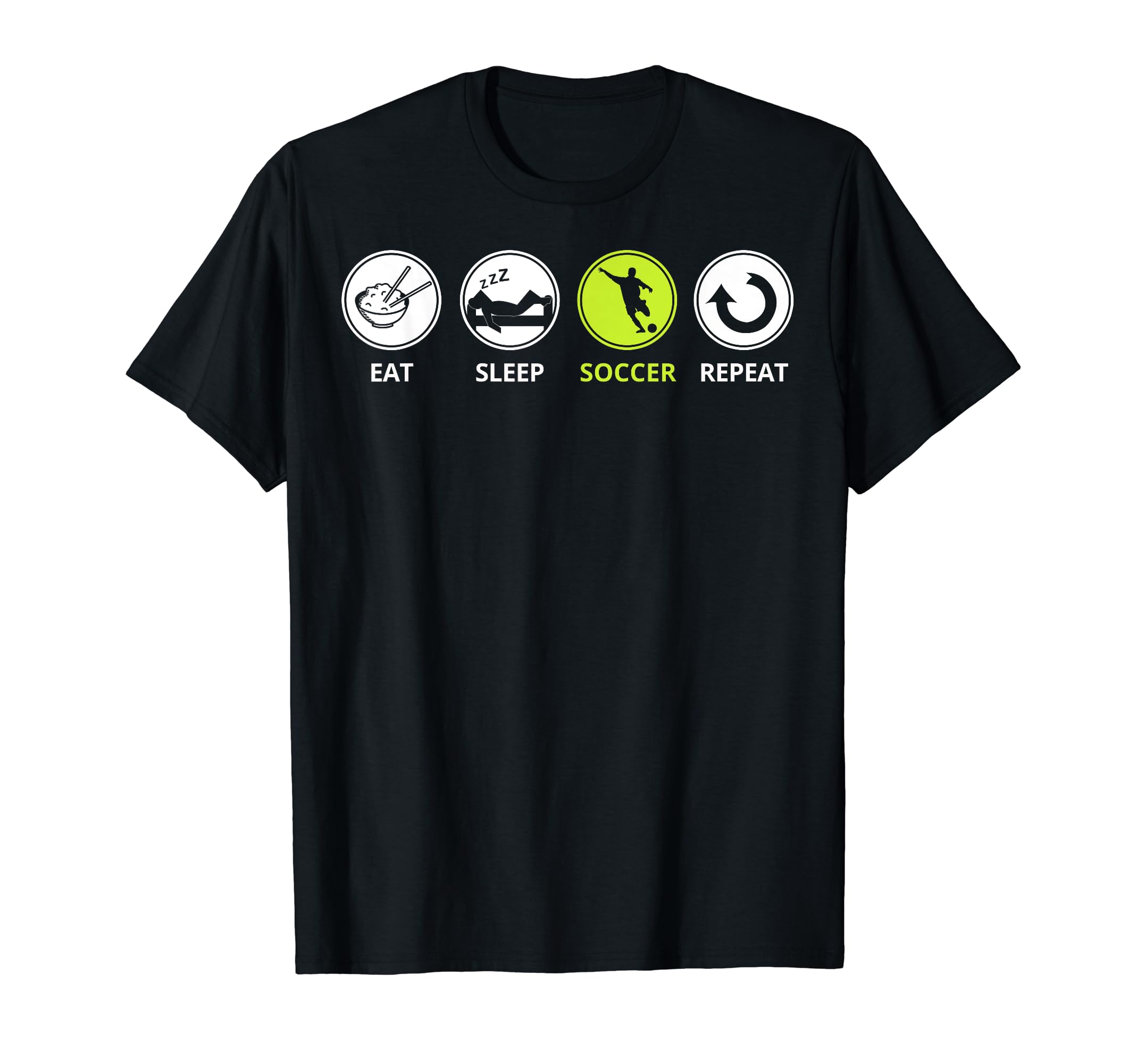 Funny Soccer Eat Sleep Soccer Repeat T-Shirt - Fun Novelty Design Unisex - T-Shirt, Sweatshirt, Hoodie