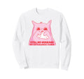 Still No Husband My Cats Allergic To Sweatshirt - Trendy Graphic Unisex - T-Shirt, Sweatshirt, Hoodie