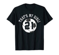 Thats My 21 Soccer Ball Player Mom Or Dad T-Shirt - Streetwear Style Unisex - T-Shirt, Sweatshirt, Hoodie